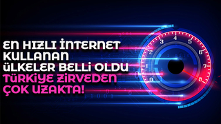 En hızlı internet kullanan ülkeler belli oldu