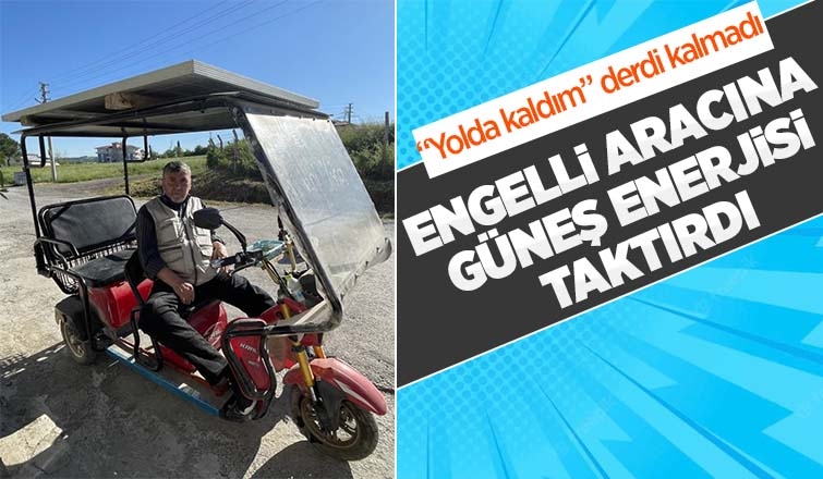 Engelli aracına güneş enerjisi taktırdı