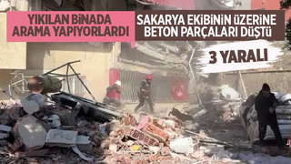 Enkazda arama yapan Sakarya ekibi ölümden döndü: 3 yaralı