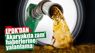 EPDK'dan 'akaryakıta zam' haberlerine yalanlama