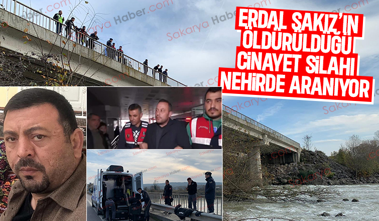 Erdal Sakız cinayetinde silah Sakarya Nehri’nde aranıyor