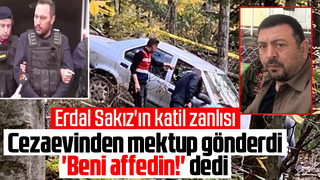 Erdal Sakız cinayetinin failinden mektup