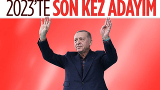 Erdoğan'dan 2023 mesajı: Son kez destek istiyoruz