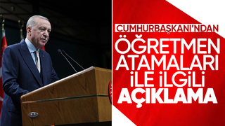 Erdoğan'dan öğretmen atamaları açıklaması