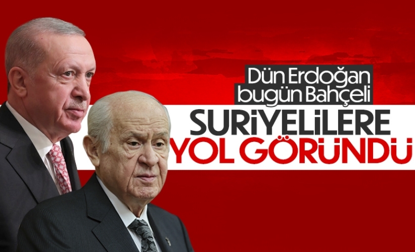 Erdoğan ve Bahçeli'den peş peşe Suriyeli açıklamaları