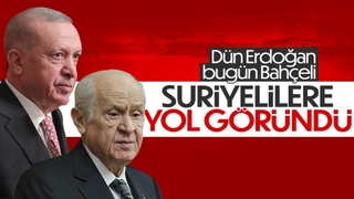 Erdoğan ve Bahçeli'den peş peşe Suriyeli açıklamaları