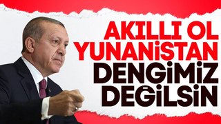 Erdoğan: Yunanistan bizim dengimiz değildir, olamaz