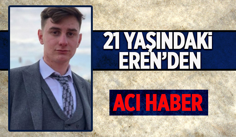 Eren yaşam savaşını kaybetti