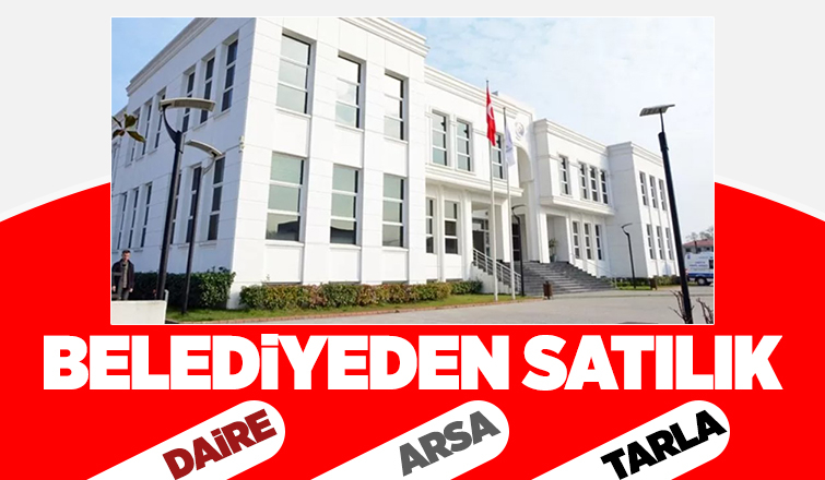 Erenler Belediyesi daire, arsa ve tarla satıyor