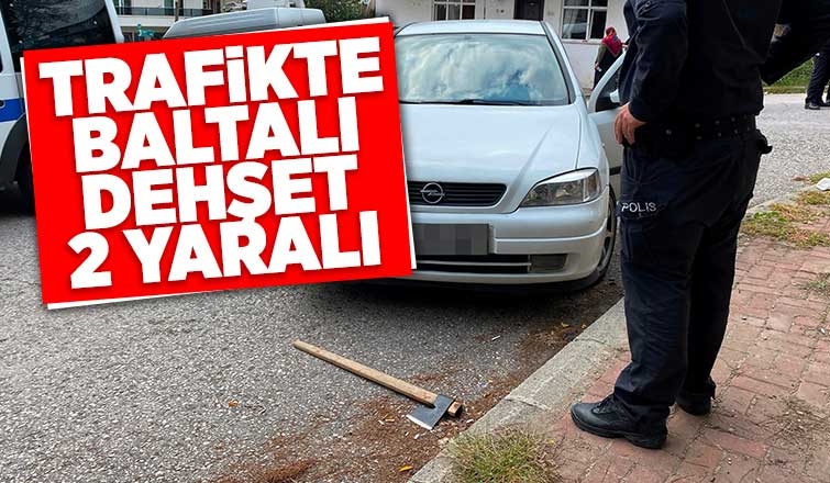 Erenler'de trafikte baltalı dehşet