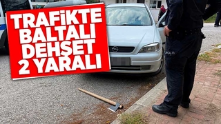 Erenler'de trafikte baltalı dehşet