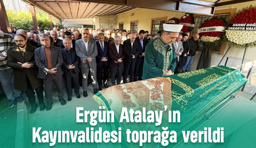 Ergün Atalay’ın kayınvalidesi son yolculuğuna uğurlandı