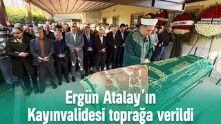 Ergün Atalay’ın kayınvalidesi son yolculuğuna uğurlandı