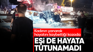 Eşi yanarak hayatını kaybeden koca da kurtarılamadı
