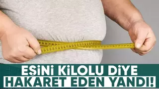 Eşine kilolu diyene kötü haber