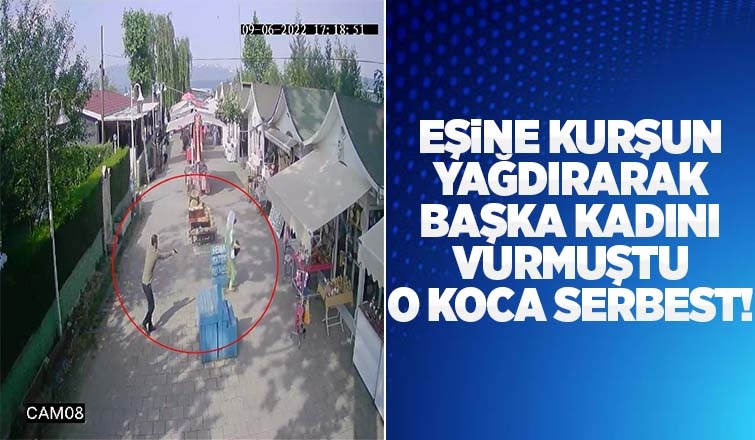 Eşine kurşun yağdıran koca adli kontrolle serbest