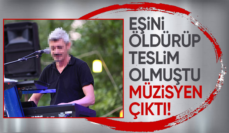 Eşini öldüren koca müzisyenmiş