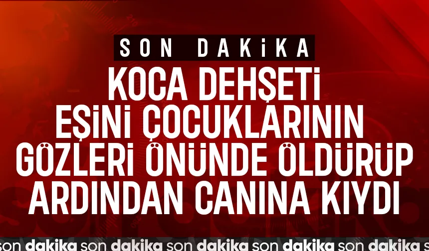 Eşini öldürüp canına kıydı: 2 ölü