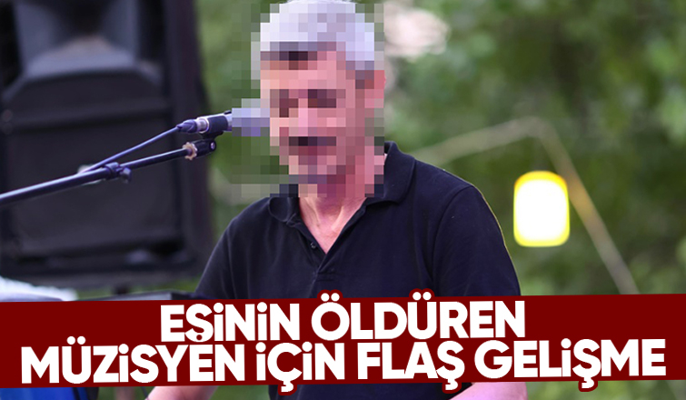 Eşinin öldürmüştü müzisyen koca için karar