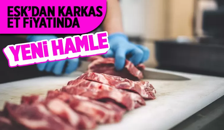 ESK'dan karkas et fiyatlarına yönelik yeni hamle