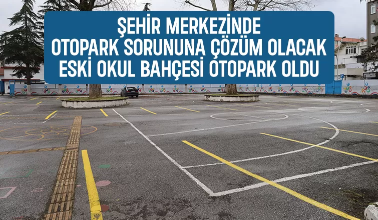 Eski Atatürk İlkokulu’nun bahçesi otopark oldu
