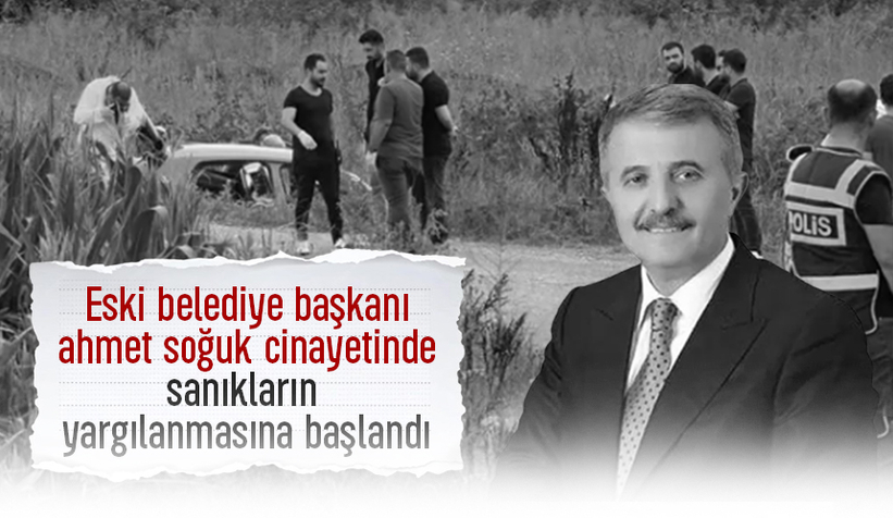 Eski belediye başkanı Ahmet Soğuk cinayetinde sanıklar hakim karşısına çıktı