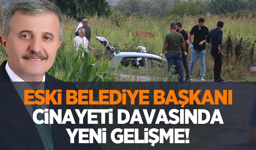Eski belediye başkanı cinayetinde yeni gelişme