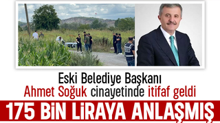 Eski belediye başkanı Soğuk'u öldüren sanıktan itiraf; 175 bin liraya anlaştım