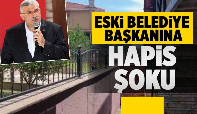 Eski belediye başkanına hapis cezası