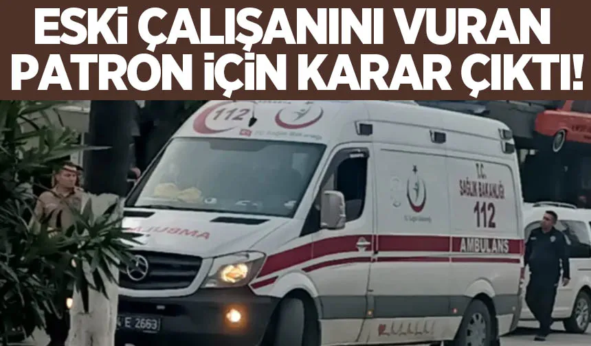 Eski çalışanını vurmuştu; Önemli gelişme