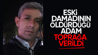 Eski damadının öldürdüğü Yaşar Türkel  toprağa verildi