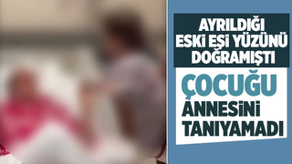 Eski eşi yüzünden bıçaklamıştı, çocuğu annesini tanıyamadı