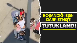 Eski eşini darp eden koca tutuklandı