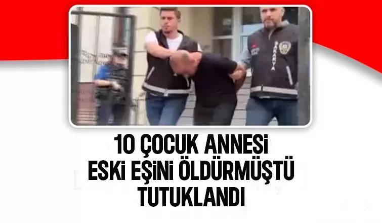 Eski eşini silahla vurarak öldüren koca tutuklandı