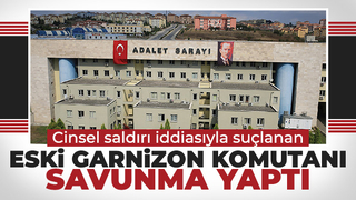 Eski Garnizon Komutanının cinsel saldırı davası