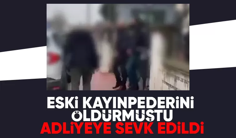Eski kayınpederini öldürülüp bacanağını yaralamıştı, yeni gelişme
