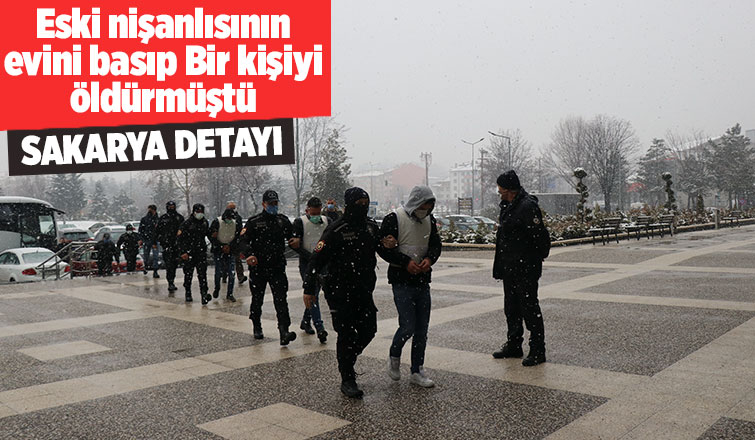 Eski nişanlısını kıskanıp bir kişiyi öldürmüştü, Sakarya detayı
