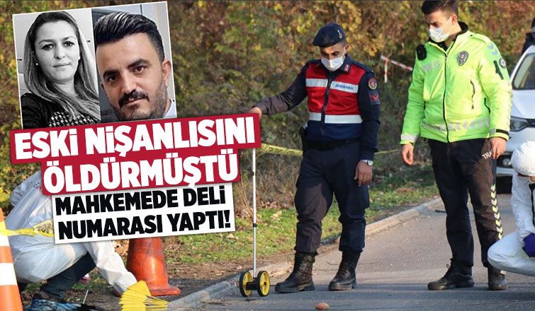 Eski nişanlısını öldüren caniden mahkemede deli numarası!