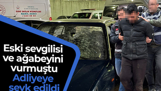 Eski sevgilisini ve ağabeyini vuran saldırgan adliyeye sevk edildi