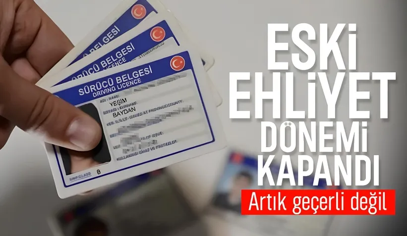 Eski tip ehliyetler için süre doldu