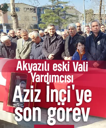 Eski Vali Yardımcısı Aziz İnci toprağa verildi