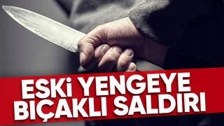 Eski yengesini bıçakla yaraladı