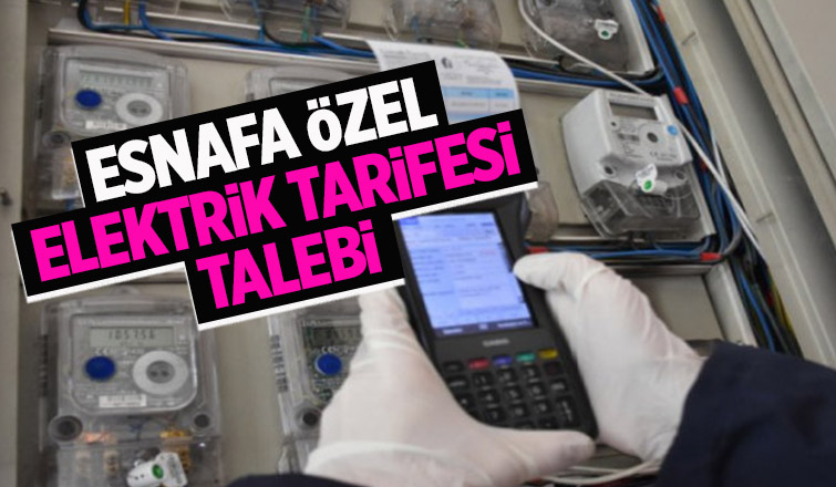 Esnafa özel elektrik tarifesi olmalı