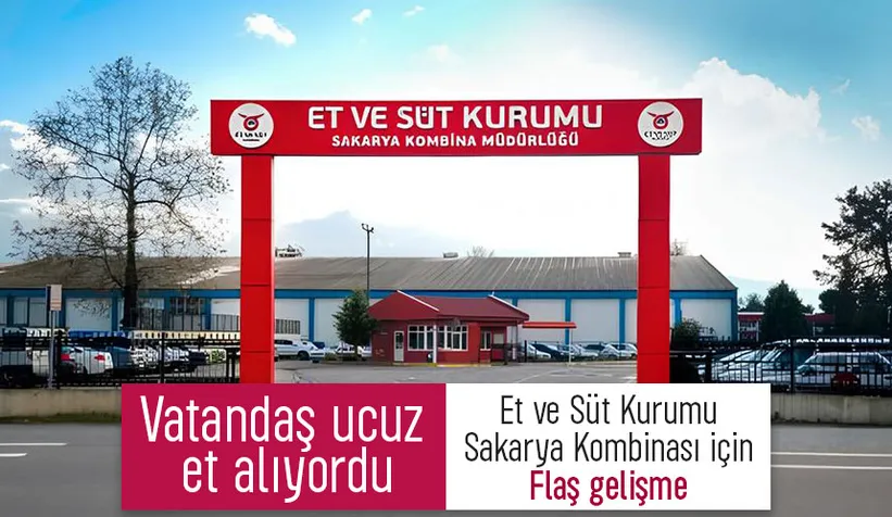 Et ve Süt Kurumu Sakarya Kombinası için önemli gelişme