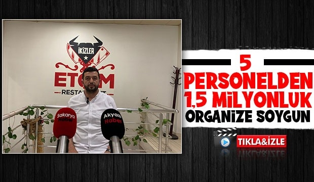 Etçim restoranda çalışanlardan milyonluk hırsızlık