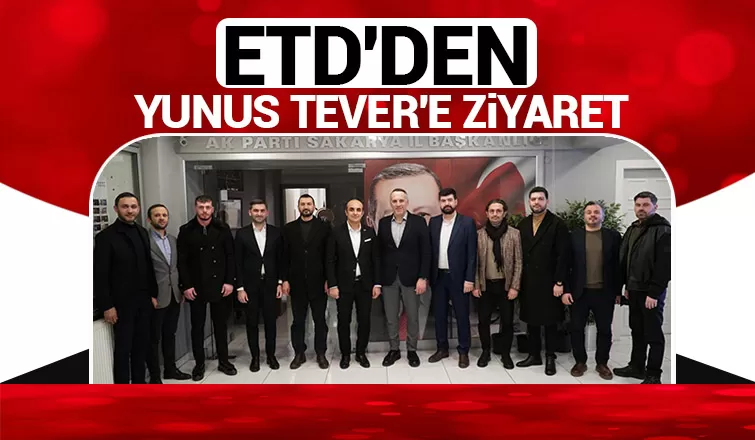 ETD'den AK Parti Sakarya İl Başkanı'na ziyaret