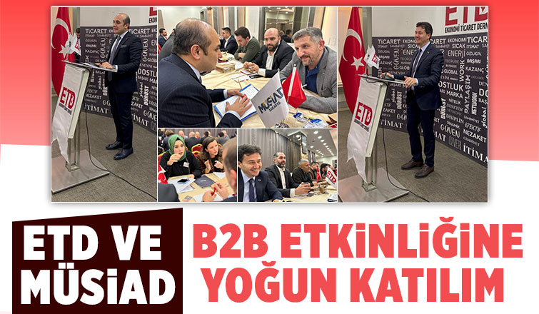 Etd Ve Müsiad B2b Etkinliği Sen Otel De Gerçekleşti 