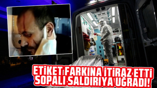 Etiket fiyatına itiraz etti dehşeti yaşadı