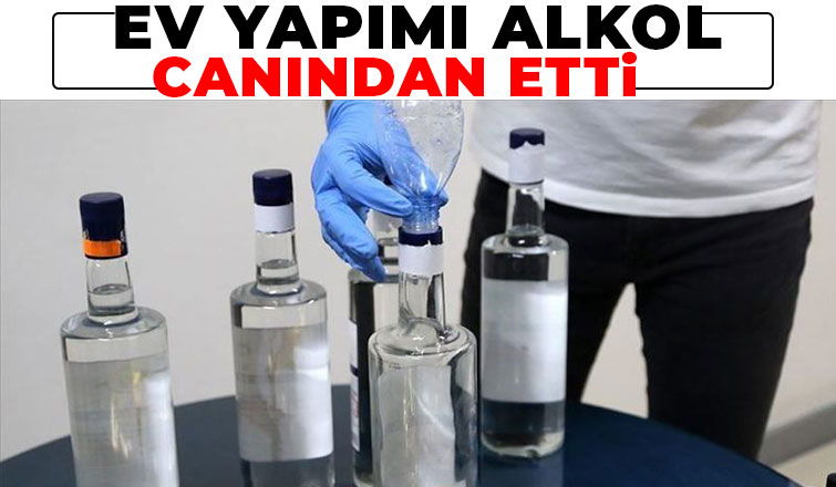 Ev yapımı alkol aldı öldü