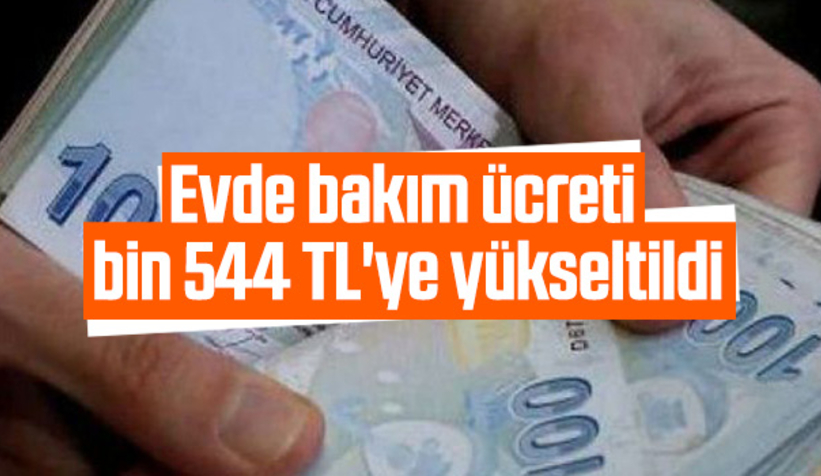 Evde bakım ücreti ve engelli aylıklarına zam